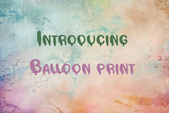 Balloon Print Font: A Display Typeface for Campaigns