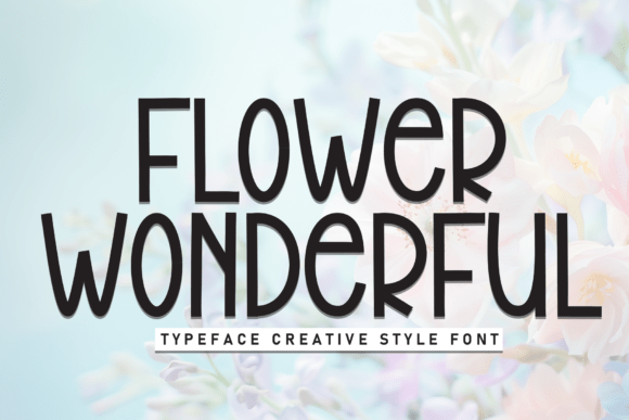 Flower Wonderful Font: Casual Display Type for Digital Campaigns